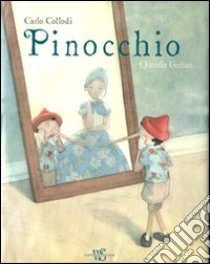 Pinocchio. Ediz. illustrata libro di Collodi Carlo; Gréban Quentin