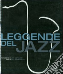 Leggende del jazz. Ediz. illustrata libro di Milkowski Bill