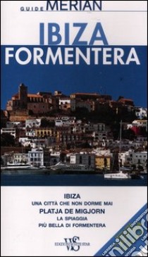 Ibiza. Formentera. Con cartina libro di Schmid Niklaus