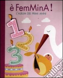 E femmina! L'album dei miei primi anni libro