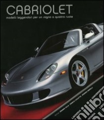 Cabriolet. Modelli leggendari per un sogno a quattro ruote libro di Villa Saverio - Coletto Marco - Rapelli Andrea