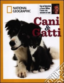 Cani e gatti. Ediz. illustrata libro