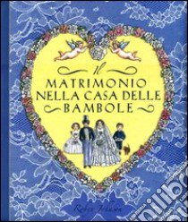 Il matrimonio nella casa delle bambole. Libro pop-up libro di Johnson Robyn