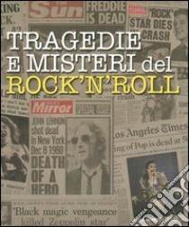 Tragedie e misteri del rock'n'roll libro di Primi Michele