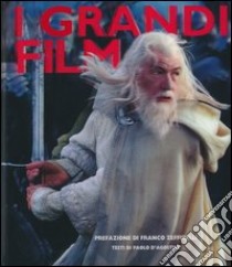 I grandi film. Quando il cinema diventa leggenda. Ediz. illustrata libro di D'Agostini Paolo