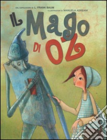 Il mago di Oz. Ediz. illustrata libro di Baum L. Frank