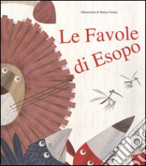 Le favole di Esopo. Ediz. illustrata libro di Esopo; Vestita Marisa