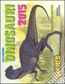 Dinosauri. Calendario 2015 libro di Rosewarne Graham