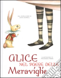 Alice nel paese delle meraviglie. Ediz. illustrata libro di Carroll Lewis - Rossi Francesca