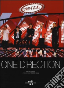 One Direction. Unofficial libro di Cohen Nadia