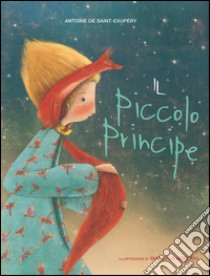 Il Piccolo Principe. Ediz. illustrata libro di Saint-Exupéry Antoine de