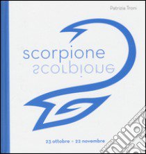 Scorpione libro di Troni Patrizia