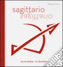 Sagittario libro di Troni Patrizia