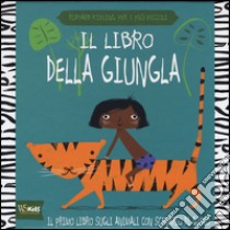 Il libro della giungla. Il primo libro sugli animali con scenario di gioco. Ediz. illustrata libro di Oliver Alison; Adams Jennifer