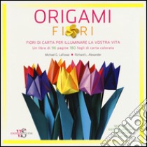 Origami. Fiori libro di LaFosse Michael G.; Alexander Richard L.