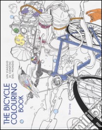 The bicycle colouring book. Un viaggio ai confini del mondo libro di Jiang Shan