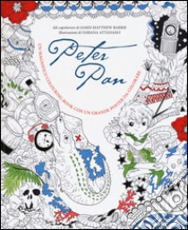 Peter Pan. Colouring book. Con poster. Ediz. illustrata libro di Attanasio Fabiana