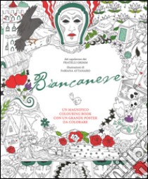 Biancaneve. Colouring book dai fratelli Grimm. Con poster. Ediz. illustrata libro di Attanasio Fabiana