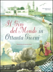 Il giro del mondo in 80 giorni da Jules Verne libro di Francia Giada