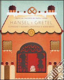 Hansel e Gretel. Ediz. illustrata libro di Grimm Jacob; Grimm Wilhelm