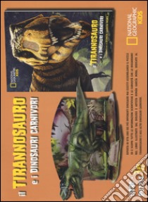 Il tirannosauro e i dinosauri carnivori. Dinosauri 3D. Ediz. illustrata. Con Puzzle libro