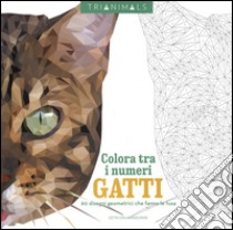 Gatti. 60 disegni geometrici che fanno le fusa. Colora tra i numeri. Ediz. illustrata libro di Karaduman Cetin C.