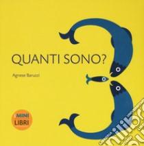 Quanti sono? I minilibri. Ediz. a colori libro di Baruzzi Agnese