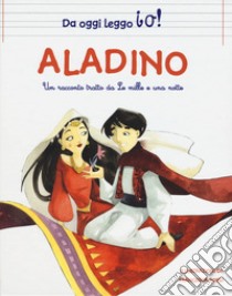 Aladino da Le Mille e una notte. Ediz. a colori libro di Rossi Francesca