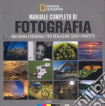 Manuale completo di fotografia. Una guida essenziale per realizzare scatti perfetti libro di Gatcum C. (cur.)