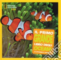 Il primo grande libro degli oceani. Ediz. a colori libro di Hughes Catherine D.