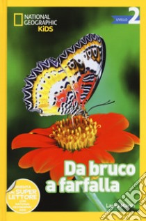 Da bruco a farfalla. Livello 2. Ediz. a colori libro di Marsh Laura