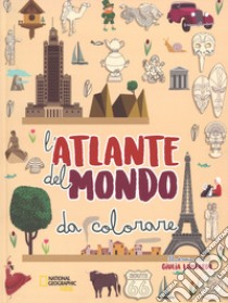 L'atlante del mondo da colorare. Ediz. a colori libro di Lombardo Giulia