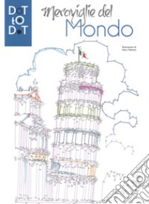 Meraviglie del mondo. Dot-to-dot libro di Mehtani Henu