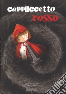 Cappuccetto Rosso dai fratelli Grimm. Ediz. a colori libro di Cosanti Francesca