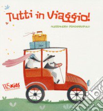 Tutti in viaggio! Ediz. a colori libro di Psacharopulo Alessandra