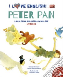 Peter Pan dal capolavoro di James Matthew Barrie. Livello 2. Ediz. italiana e inglese. Con File audio per il download libro di Barrie James Matthew