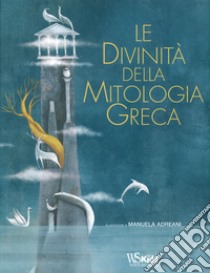 Le divinità della mitologia greca libro di Francia G. (cur.)