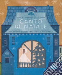 Canto di Natale da Charles Dickens. Ediz. a colori libro di Baruzzi Agnese