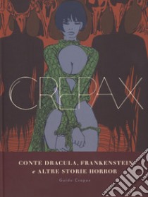 Conte Dracula, Frankenstein e altre storie horror libro di Crepax Guido