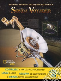 Scopri i segreti dello spazio con la sonda Voyager. Ediz. a colori. Con gadget libro di Becker Helaine; Mullan Brendan