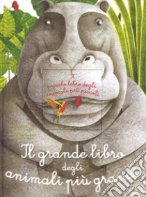 Il grande libro degli animali più grandi & il piccolo libro degli animali più piccoli libro di Banfi Cristina; Peraboni Cristina