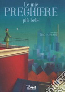 Le mie preghiere più belle. Ediz. a colori libro di Puybaret Eric