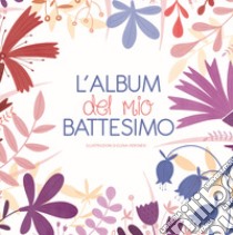 L'album del mio battesimo libro di Veronesi Elena