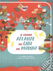 Il grande atlante dei cibi del mondo libro di Gallo G. (cur.)