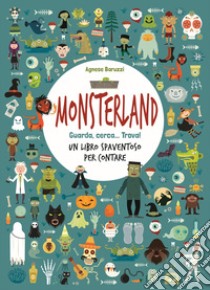 Monsterland. Guarda, cerca... trova! Un libro spaventoso per contare libro di Baruzzi Agnese