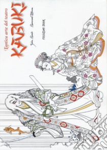 L'antica arte del teatro Kabuki. Coloring book libro di Suzuki Junko; Ichikawa Somegoro