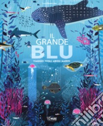 Il grande blu. Viaggio negli abissi marini. Ediz. a colori. Con File audio per il download libro di Brunelliere Lucie