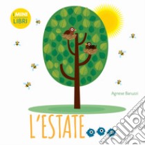 L'estate. I minilibri. Ediz. a colori libro di Baruzzi Agnese