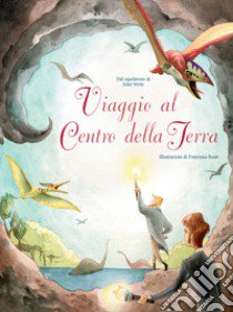 Viaggio al centro della terra. Ediz. a colori libro di Verne Jules; Francia G. (cur.)