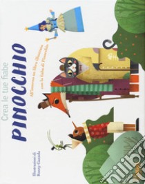 Pinocchio. Crea le tue fiabe. Ediz. a colori. Con gadget libro di Gazzola Ronny